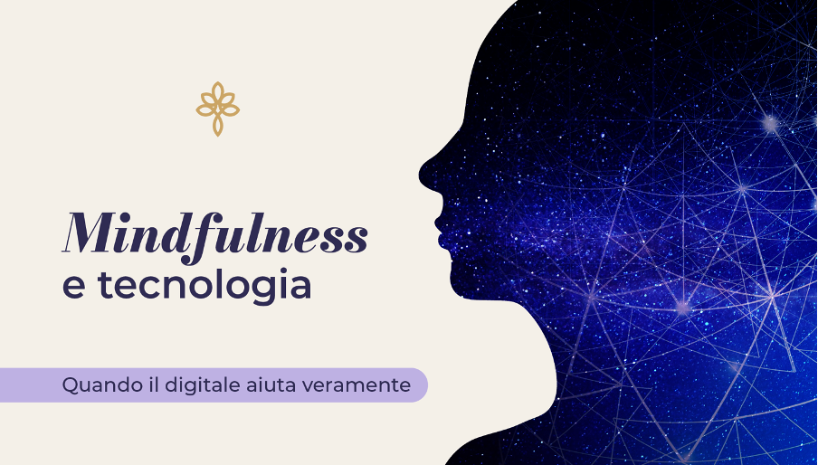 Mindfulness e tecnologia: quando il digitale impara ad ascoltare